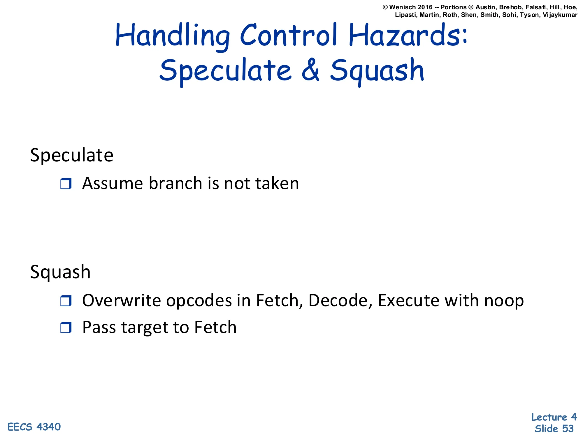 Handling Control Hazards: Speculate & Squash (slide 53)