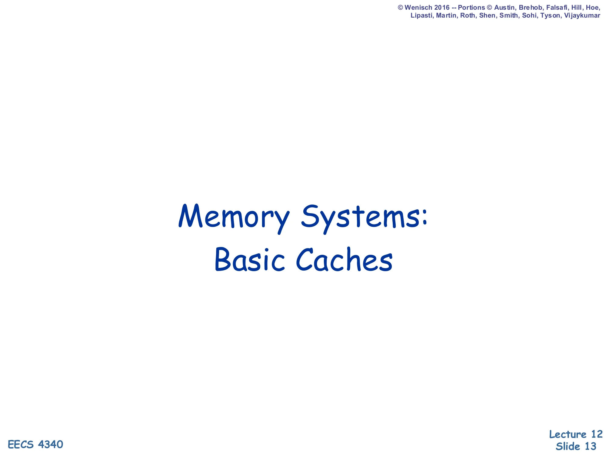 Memory Systems: Basic Caches (slide 13)
