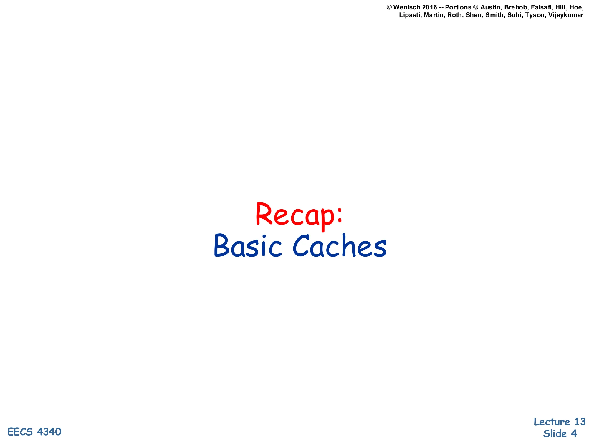 Recap: Basic Caches (slide 4)