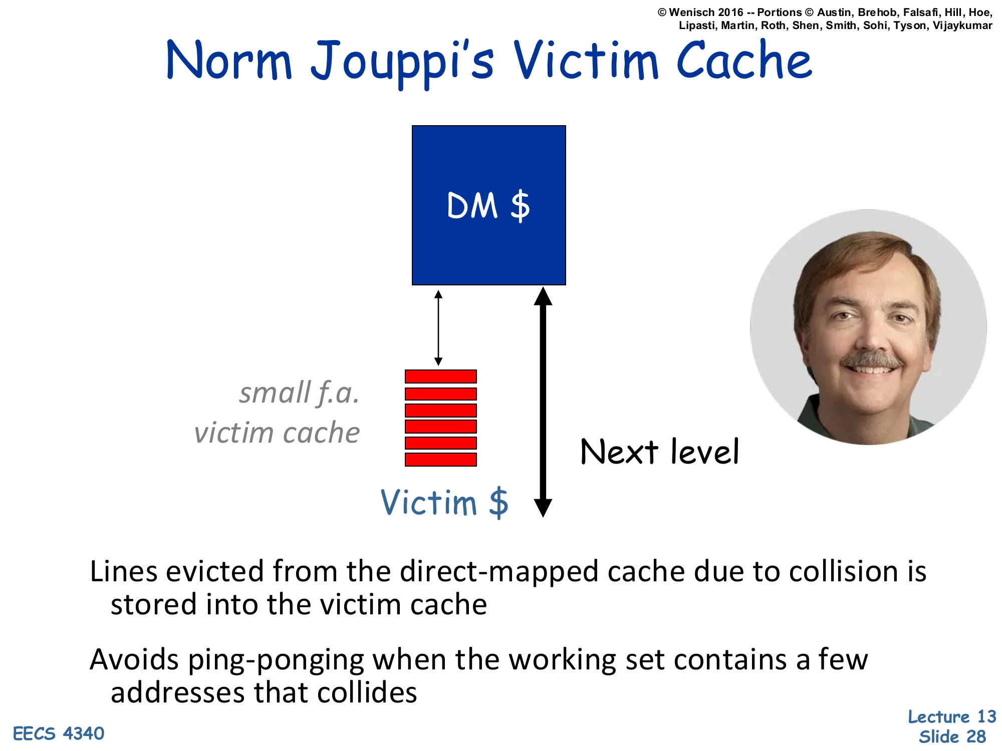 Norm Jouppi's Victim Cache (slide 28)